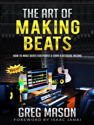 cover image of The Art of Making Beats--How to Make Beats for Profit and Earn a Residual Income